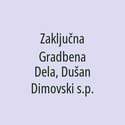 Zaključna Gradbena Dela, Dušan Dimovski s.p.