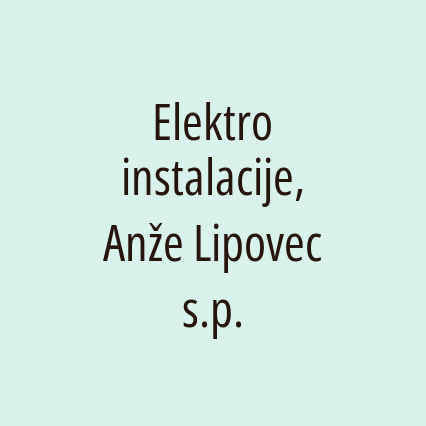 Elektro instalacije, Anže Lipovec s.p.