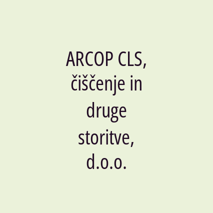 ARCOP CLS, čiščenje in druge storitve, d.o.o.