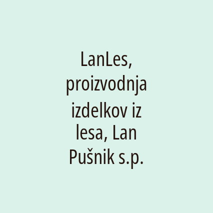 LanLes, proizvodnja izdelkov iz lesa, Lan Pušnik s.p. - Logotip