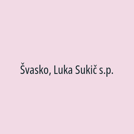 Švasko, Luka Sukič s.p.