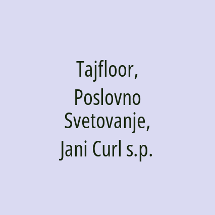 Tajfloor, Poslovno Svetovanje, Jani Curl s.p.