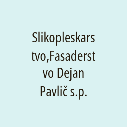 Slikopleskarstvo,Fasaderstvo Dejan Pavlič s.p.