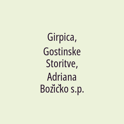 Girpica, Gostinske Storitve, Adriana Božičko s.p.