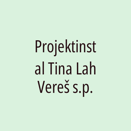 Projektinstal Tina Lah Vereš s.p.