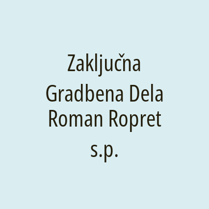 Zaključna Gradbena Dela Roman Ropret s.p.