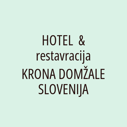 HOTEL  & restavracija KRONA DOMŽALE SLOVENIJA