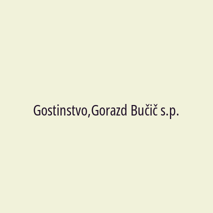 Gostinstvo,Gorazd Bučič s.p.