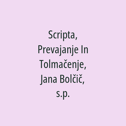 Scripta, Prevajanje In Tolmačenje, Jana Bolčič, s.p.