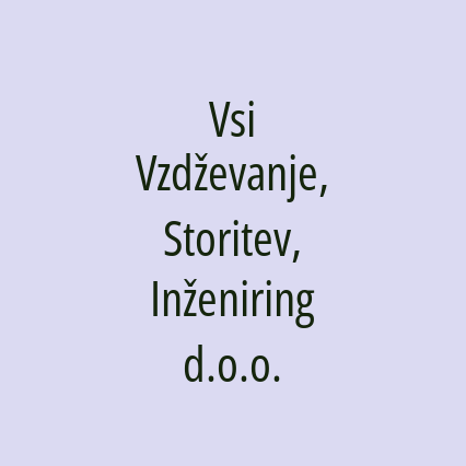 Vsi Vzdževanje, Storitev, Inženiring d.o.o.