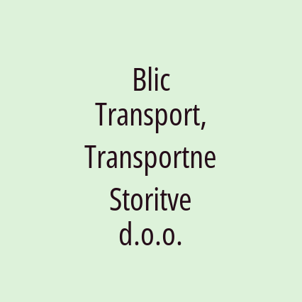 Blic Transport, Transportne Storitve d.o.o.