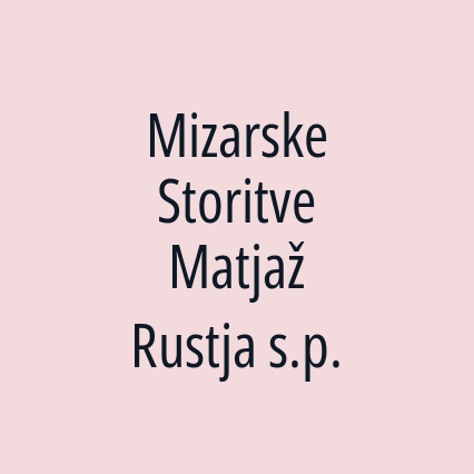 Mizarske Storitve Matjaž Rustja s.p.