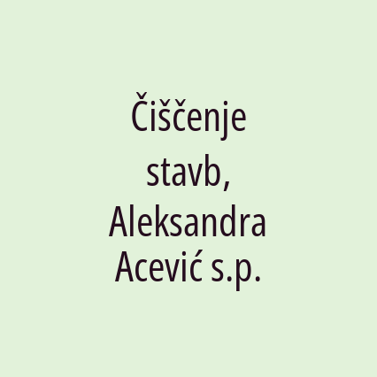 Čiščenje stavb, Aleksandra Acević s.p.