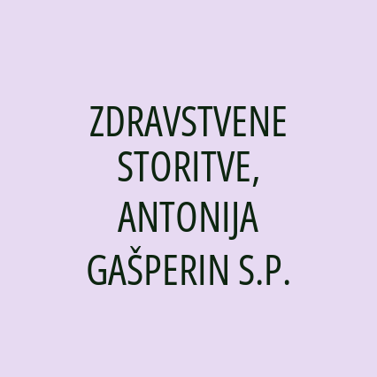 ZDRAVSTVENE STORITVE, ANTONIJA GAŠPERIN S.P.