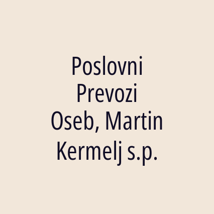 Poslovni Prevozi Oseb, Martin Kermelj s.p.