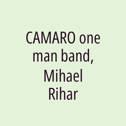 CAMARO one man band, Mihael Rihar