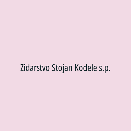 Zidarstvo Stojan Kodele s.p.