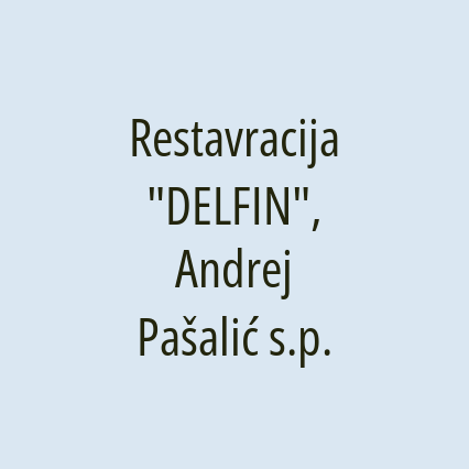 Restavracija "DELFIN", Andrej Pašalić s.p.