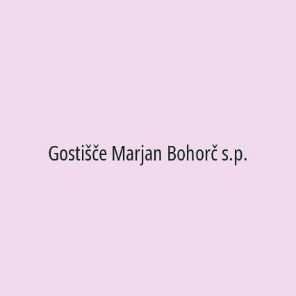 Gostišče Marjan Bohorč s.p.