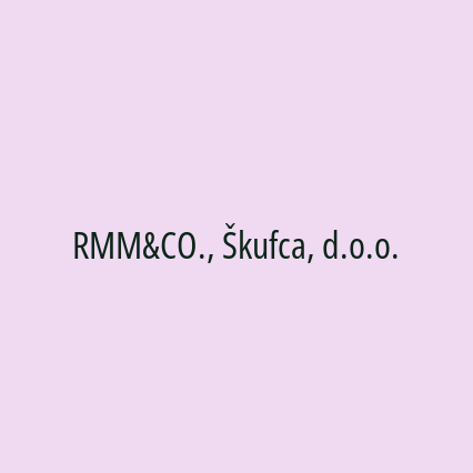 RMM&CO., Škufca, d.o.o.