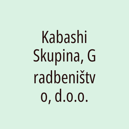 Kabashi Skupina, Gradbeništvo, d.o.o.