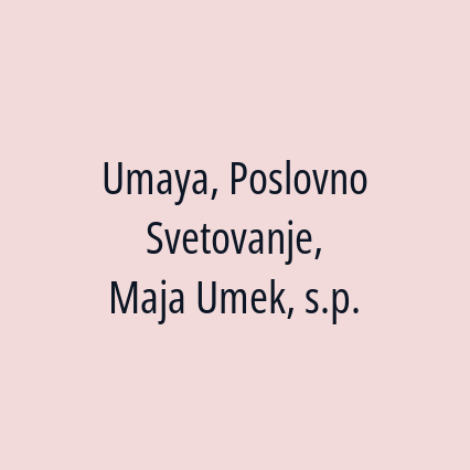 Umaya, Poslovno Svetovanje, Maja Umek, s.p.