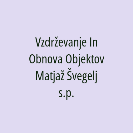 Vzdrževanje In Obnova Objektov Matjaž Švegelj s.p.