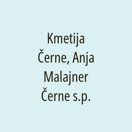 Kmetija Černe, Anja Malajner Černe s.p.