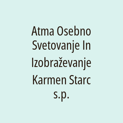 Atma Osebno Svetovanje In Izobraževanje Karmen Starc s.p.