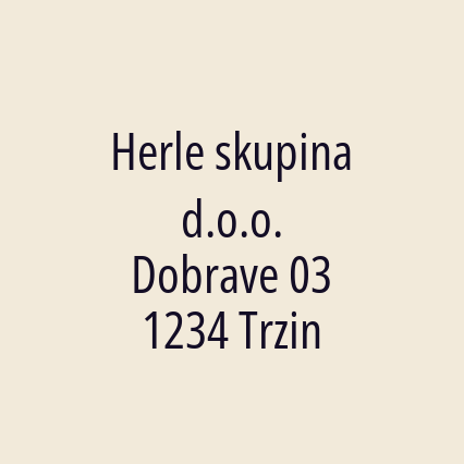 Herle skupina d.o.o. Dobrave 03 1234 Trzin