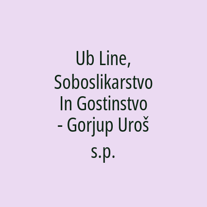 Ub Line, Soboslikarstvo In Gostinstvo - Gorjup Uroš s.p.