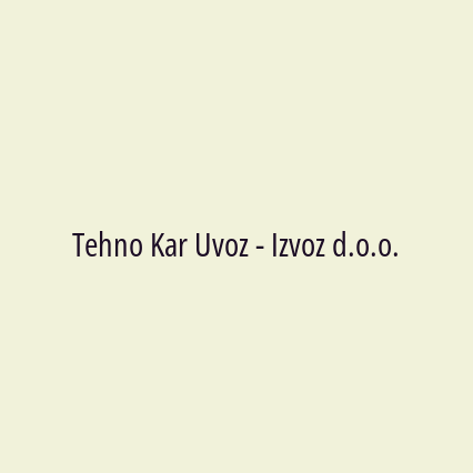 Tehno Kar Uvoz - Izvoz d.o.o.