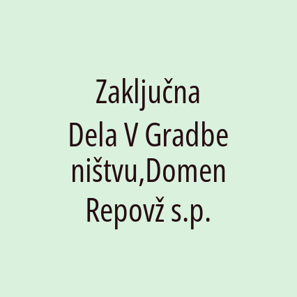 Zaključna Dela V Gradbeništvu,Domen Repovž s.p.