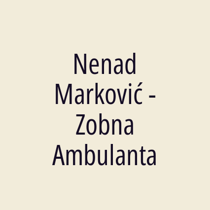 Nenad Marković - Zobna Ambulanta