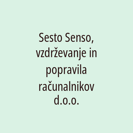 Sesto Senso, vzdrževanje in popravila računalnikov d.o.o.