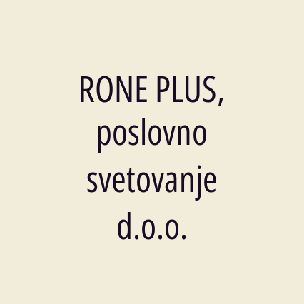 RONE PLUS, poslovno svetovanje d.o.o.