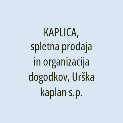 KAPLICA, spletna prodaja in organizacija dogodkov, Urška kaplan s.p.