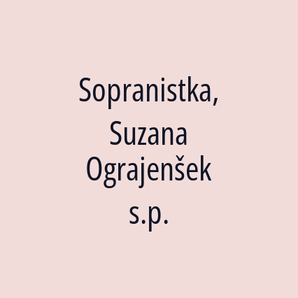 Sopranistka, Suzana Ograjenšek s.p.