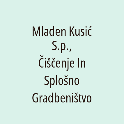 Mladen Kusić S.p., Čiščenje In Splošno Gradbeništvo