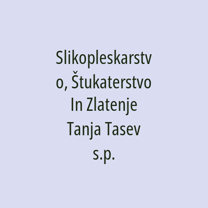 Slikopleskarstvo, Štukaterstvo In Zlatenje Tanja Tasev s.p.