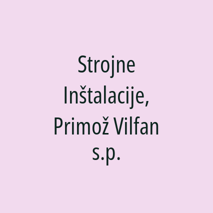 Strojne Inštalacije, Primož Vilfan s.p.