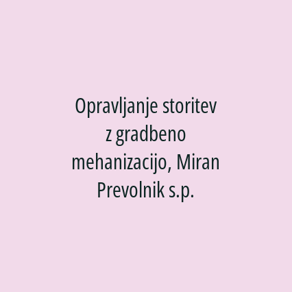 Opravljanje storitev z gradbeno mehanizacijo, Miran Prevolnik s.p.