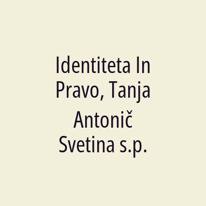 Identiteta In Pravo, Tanja Antonič Svetina s.p.