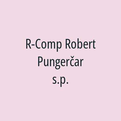 R-Comp Robert Pungerčar s.p.