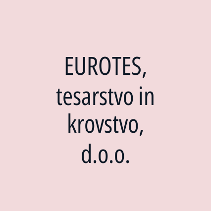 EUROTES, tesarstvo in krovstvo, d.o.o. - Logotip