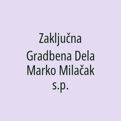 Zaključna Gradbena Dela Marko Milačak s.p.