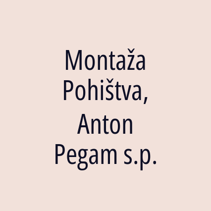 Montaža Pohištva, Anton Pegam s.p.