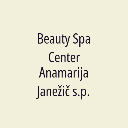 Beauty Spa Center Anamarija Janežič s.p.