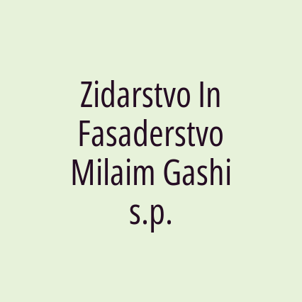 Zidarstvo In Fasaderstvo Milaim Gashi s.p.