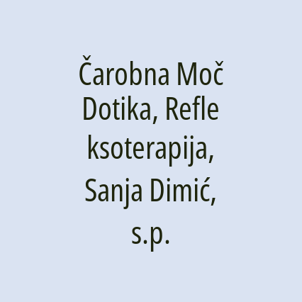 Čarobna Moč Dotika, Refleksoterapija, Sanja Dimić, s.p.